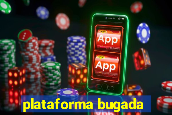 plataforma bugada